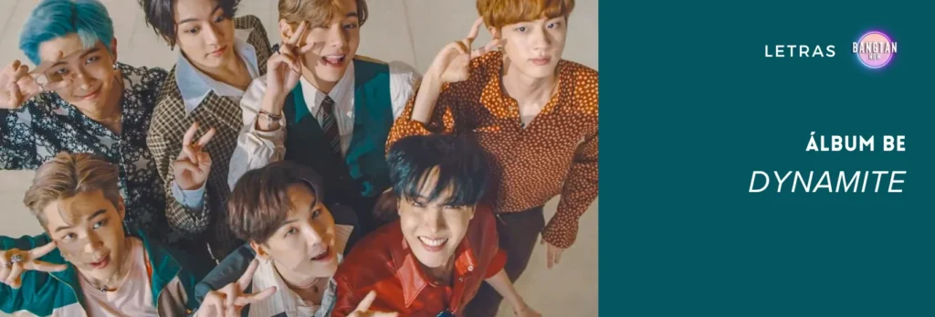 Imagem do BTS sorrindo e fazendo poses para a câmera, com a legenda "Álbum BE – Dynamite" ao lado. Capa do artigo do Bangtan Now sobre o sucesso de BTS Dynamite.