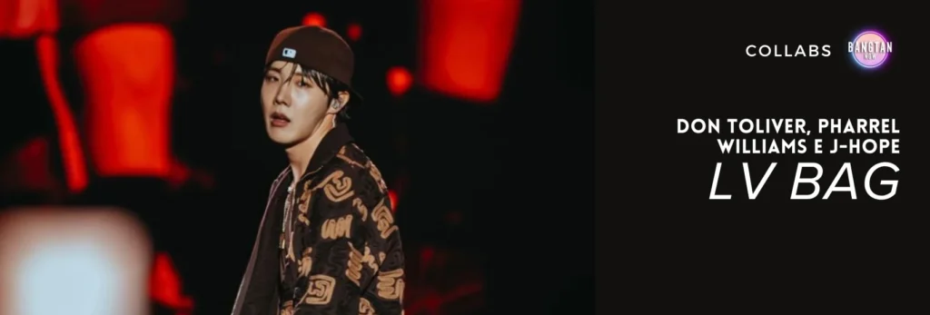 Imagem de capa do artigo sobre LV Bag, colaboração de Don Toliver, Pharrell Williams e J-Hope. A imagem apresenta J-Hope no palco, vestindo um look estiloso e com iluminação avermelhada ao fundo. No lado direito, o título destaca a parceria, junto com o logotipo do Bangtan Now.