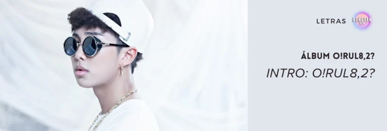 Letra Intro: O!RUL8 2? do BTS – Análise, tradução e significado