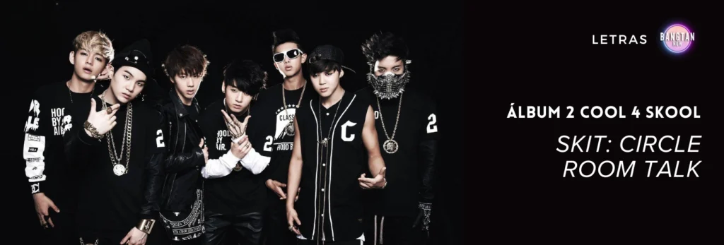 Capa do artigo no Bangtan Now sobre Skit Circle Room Talk, faixa do álbum 2 COOL 4 SKOOL do BTS. Descubra a letra, tradução, pronúncia e análise dessa conversa descontraída entre os membros do grupo.