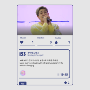 Game card from BTS Poli – Run BTS Poly Highlight Package, featuring RM singing during the Run BTS episode “Nostalgic Songs 2.” The card shows his stats: Charm 1, Intellect 0, Health 1. The description reads: “Made everyone laugh with silly pronunciation in the middle of singing.” Part of the BTS Poli board game by Bangtan Now, this collectible highlights RM’s humorous moment and playful energy on the show.
