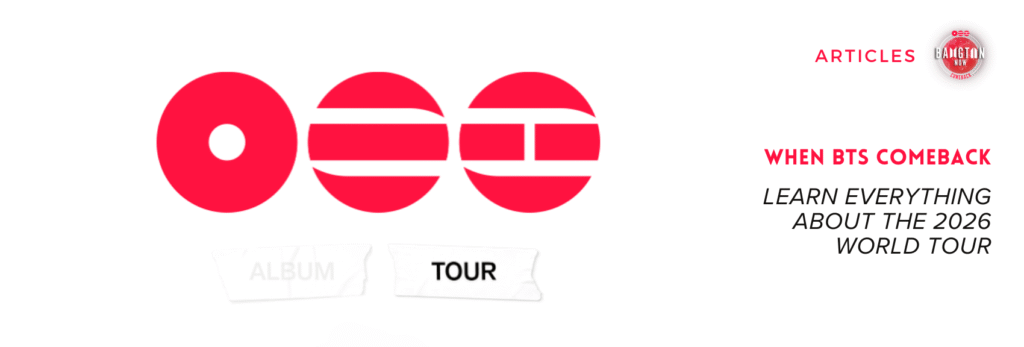 Official When BTS Comeback logo with the three red circles symbol revealed by HYBE on January 1, 2026, with the words “ALBUM” and “TOUR” below the circles. On the right, red text reading “When BTS Comeback” and black text reading “Learn everything about the 2026 world tour,” with the Bangtan Now logo in the top right corner.