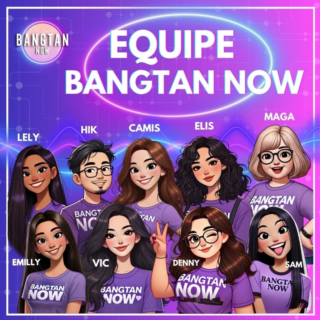 EQUIPE BANGTAN NOW 2025