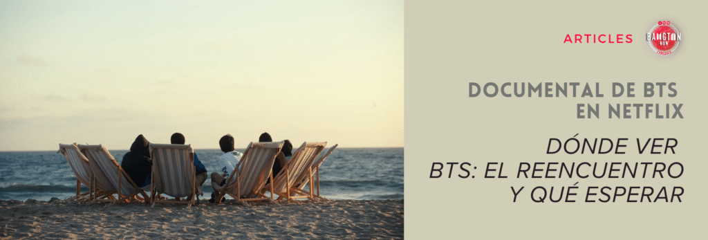 Documental de BTS en Netflix: escena del documental BTS: El Reencuentro mostrando a algunos integrantes del grupo sentados en tumbonas en la playa, de espaldas, contemplando el mar al atardecer. Imagen de portada del artículo de Bangtan Now.