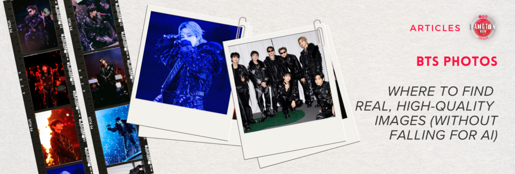 Cover image for the BTS Photos article on the Bangtan Now blog. On the left, an analog film strip displays a sequence of photos of BTS performing on the Arirang Tour in Goyang: members on stage under dramatic lighting, one of them surrounded by orange flames, others in dance poses wearing dark outfits amid concert lights. In the center, a polaroid shows Jimin singing on stage with a microphone in hand, bathed in intense blue light, wearing a black outfit with structured details resembling armor. On the right, a second polaroid features all seven BTS members together in a group photo: some standing in the back, others crouching in the front, all dressed in black (a mix of leather, vinyl, and accessories), in a relaxed yet commanding pose with confident expressions. In the upper right corner, the Bangtan Now blog logo appears alongside the word "Articles." Below it, the texts "BTS Photos" in red and "Where to Find Real, High-Quality Images (Without Falling for AI)" in dark italics stand out against a light beige background.