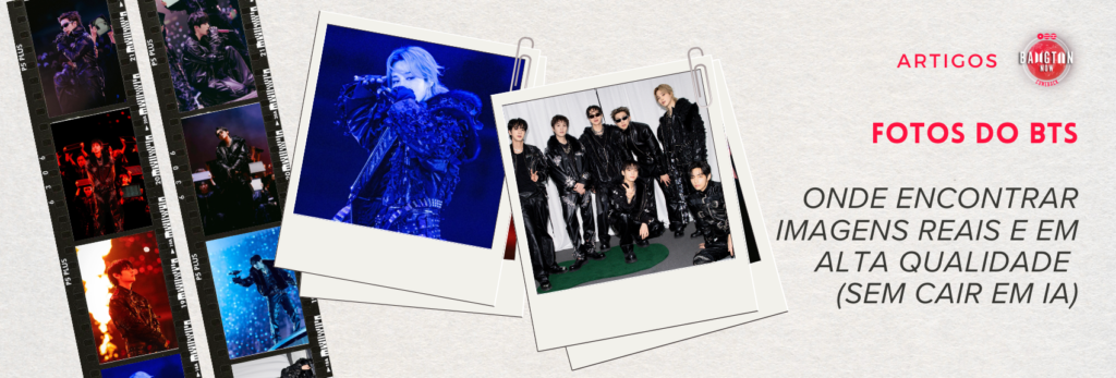 Capa do artigo Fotos do BTS no blog Bangtan Now. À esquerda, uma tira de filme analógico exibe uma sequência de fotos do BTS em performance na Arirang Tour em Goyang: membros no palco sob luzes dramáticas, um deles em meio a chamas alaranjadas, outros em poses de dança com figurinos escuros e iluminação de show. Ao centro, uma polaroid mostra Jimin cantando no palco com o microfone na mão, envolto em luz azul intensa, usando um figurino preto com detalhes estruturados que lembram armadura. À direita, uma segunda polaroid traz os sete membros do BTS reunidos em foto de grupo: alguns em pé ao fundo, outros agachados na frente, todos com roupas pretas (entre looks de couro, vinil e acessórios), em pose descontraída mas imponente, com expressões confiantes. No canto superior direito, o logo do blog Bangtan Now acompanhado da palavra "Artigos". Abaixo, em destaque, os textos "Fotos do BTS" em vermelho e "Onde encontrar imagens reais e em alta qualidade (sem cair em IA)" em itálico escuro, sobre fundo bege claro.