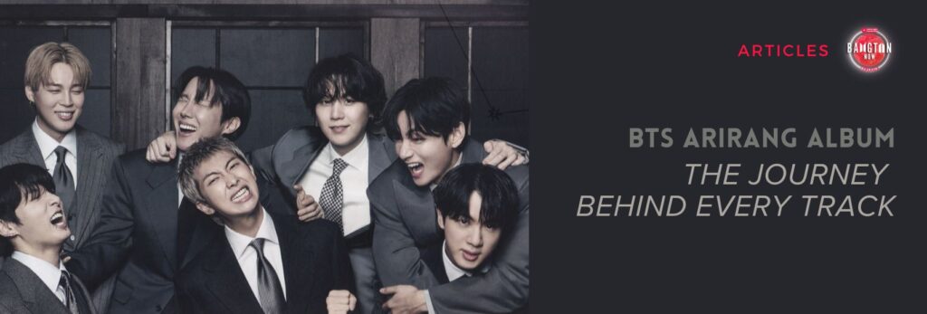 Promotional photo for the BTS Arirang album: all seven members laughing together, dressed in dark suits, in a grayscale-toned photoshoot. Next to them, the text 'BTS Arirang Album: The Journey Behind Every Track.