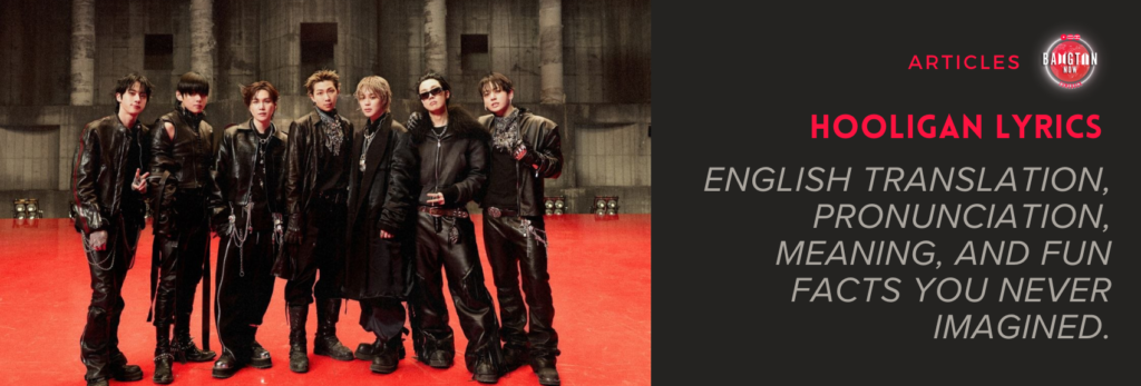 Cover banner for the article on Hooligan BTS lyrics. On the left, the seven BTS members in the Hooligan photo sketch, released on Weverse, pose side by side on a glossy red floor, in a gray concrete industrial warehouse with tall columns and spotlights in the background. They all wear black leather looks, with jackets, wide-leg pants, heavy boots, silver chains, and printed scarves around their necks; one flashes a peace sign and another wears sunglasses and a jacket with a fur collar. On the right, against a dark gray background, are the Bangtan Now logo, the word "Articles", and the text: "Hooligan Lyrics: English translation, pronunciation, meaning, and fun facts you never imagined."
