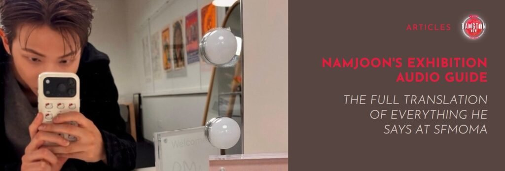 Namjoon's exhibition audio guide: Namjoon takes a mirror selfie at the exhibition (photo shared by RM on Instagram stories)